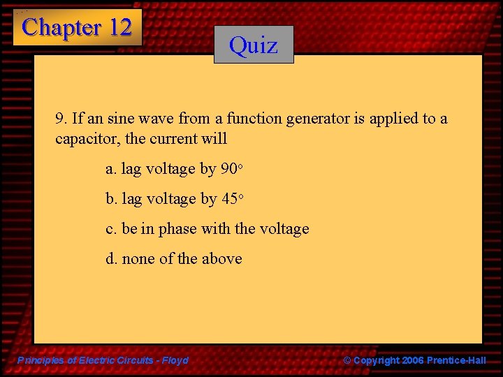 Chapter 12 Quiz 9. If an sine wave from a function generator is applied