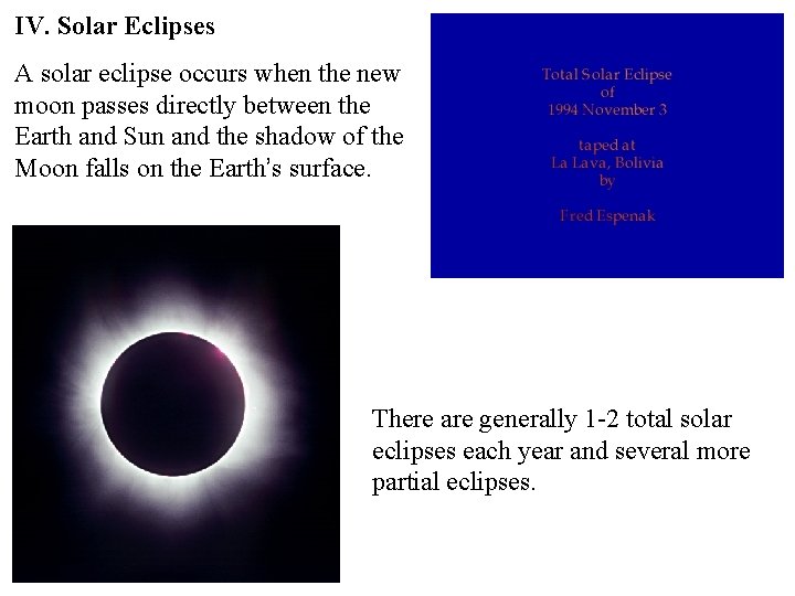 IV. Solar Eclipses A solar eclipse occurs when the new moon passes directly between