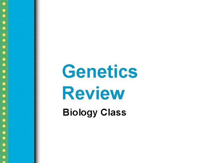 Genetics Review Biology Class 