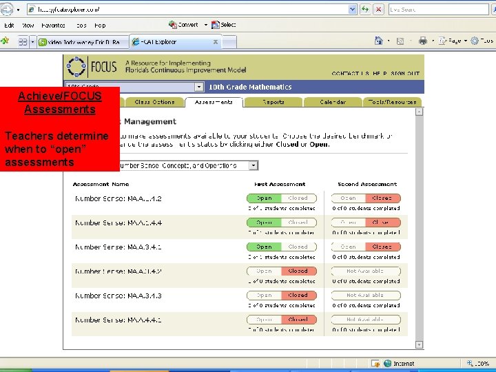 Achieve/FOCUS Assessments Teachers determine when to “open” assessments 