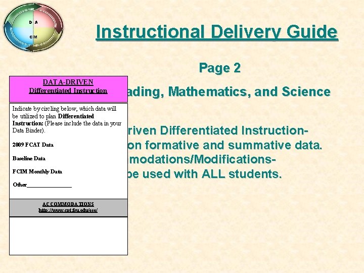 D A Instructional Delivery Guide CIM Page 2 DATA-DRIVEN Differentiated Instruction Reading, Mathematics, and