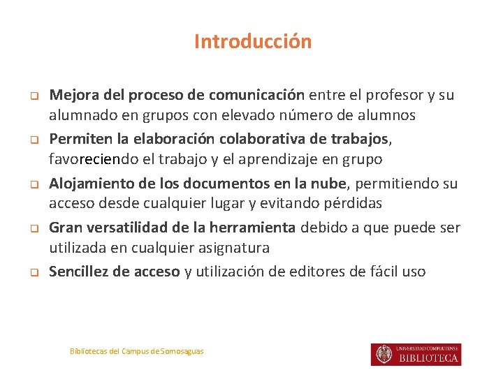 Introducción q q q Mejora del proceso de comunicación entre el profesor y su