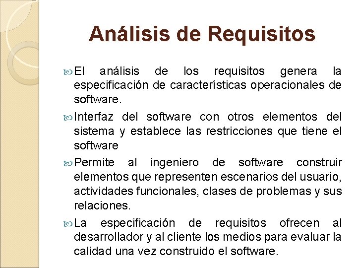 Análisis de Requisitos El análisis de los requisitos genera la especificación de características operacionales