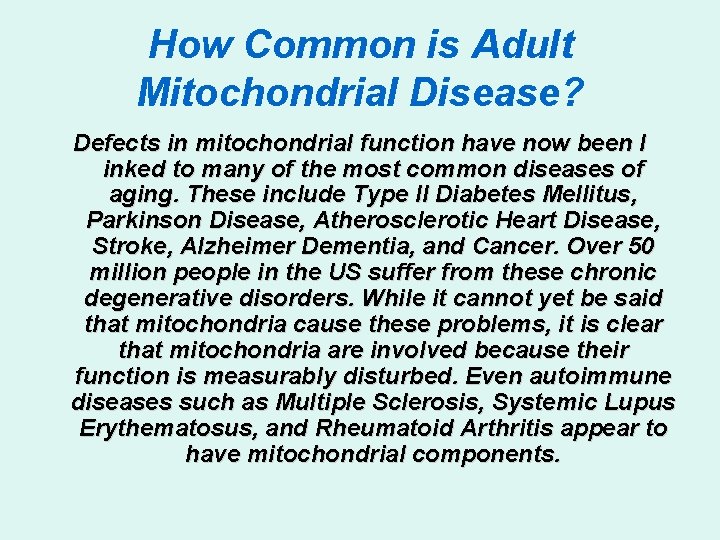 How Common is Adult Mitochondrial Disease? Defects in mitochondrial function have now been I