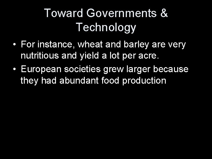 Toward Governments & Technology • For instance, wheat and barley are very nutritious and