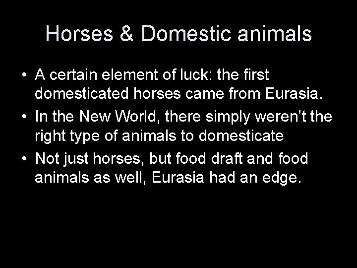 Horses & Domestic animals • A certain element of luck: the first domesticated horses