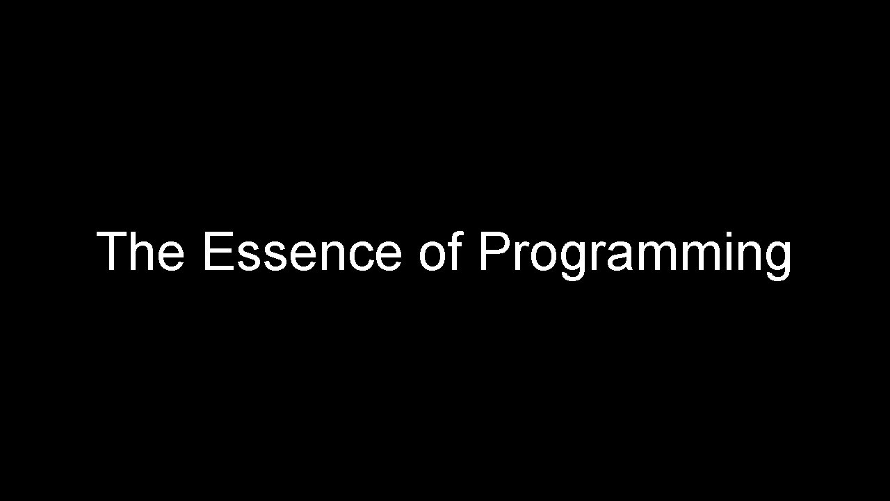 The Essence of Programming 