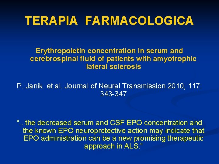 TERAPIA FARMACOLOGICA Erythropoietin concentration in serum and cerebrospinal fluid of patients with amyotrophic lateral