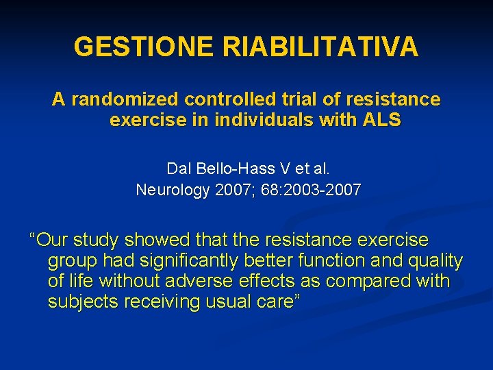 GESTIONE RIABILITATIVA A randomized controlled trial of resistance exercise in individuals with ALS Dal