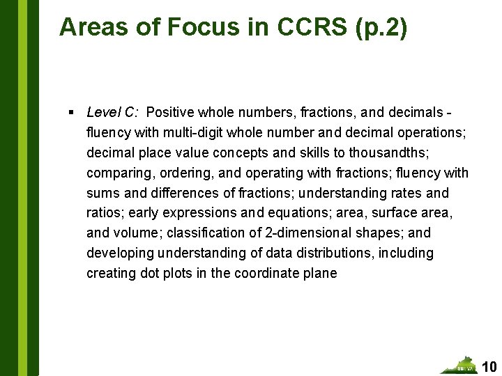 Areas of Focus in CCRS (p. 2) § Level C: Positive whole numbers, fractions,