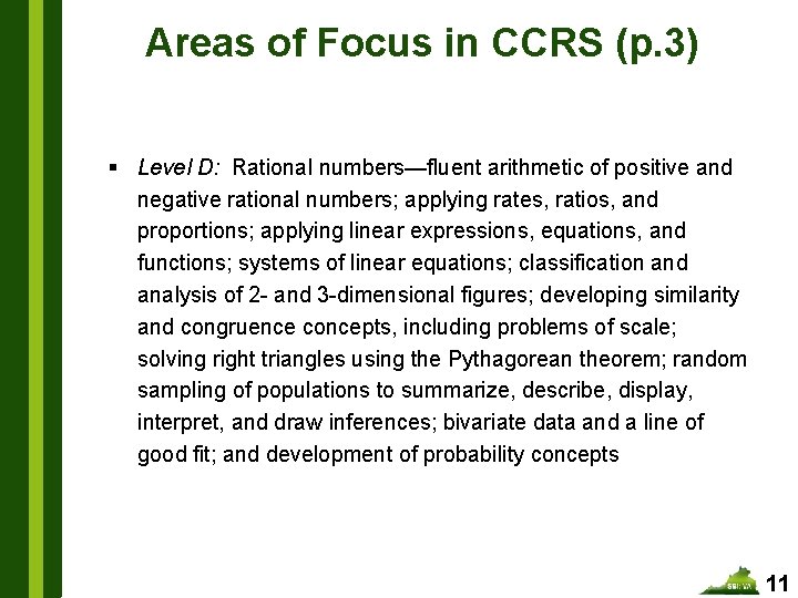 Areas of Focus in CCRS (p. 3) § Level D: Rational numbers—fluent arithmetic of