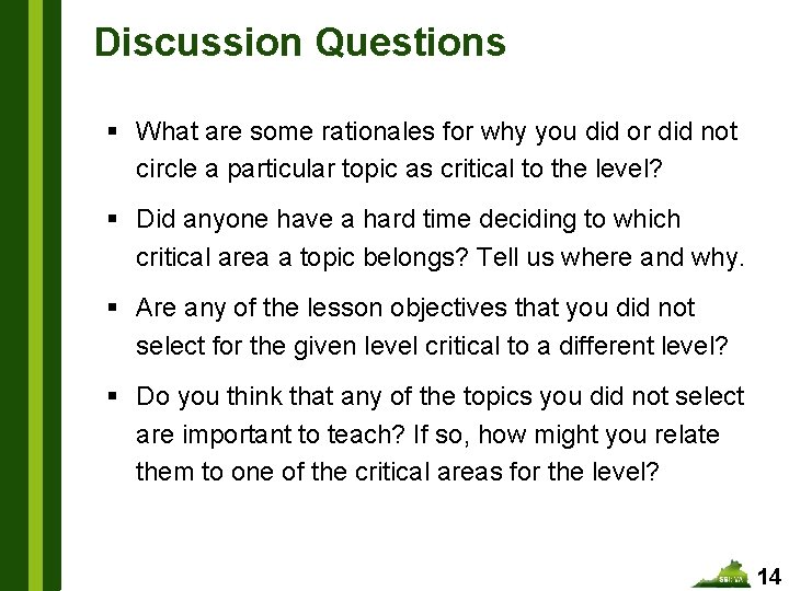 Discussion Questions § What are some rationales for why you did or did not