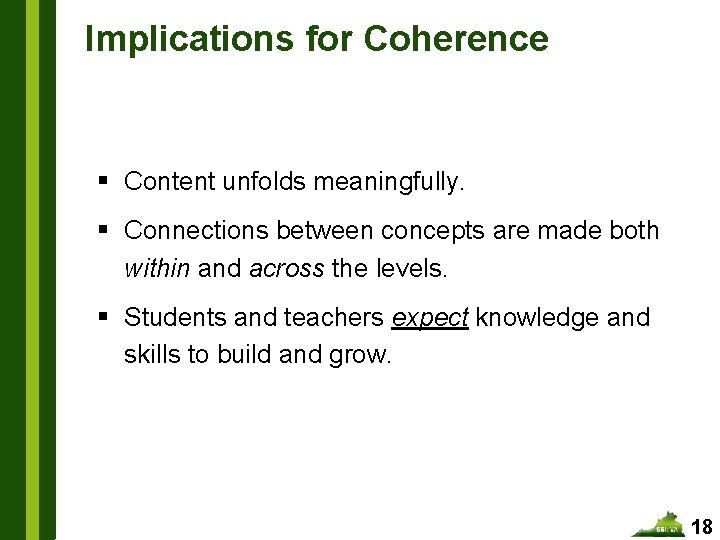 Implications for Coherence § Content unfolds meaningfully. § Connections between concepts are made both