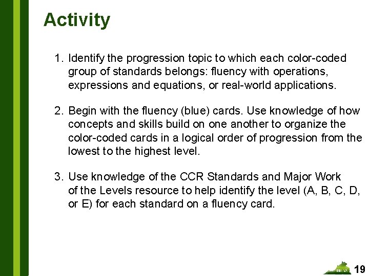 Activity 1. Identify the progression topic to which each color-coded group of standards belongs: