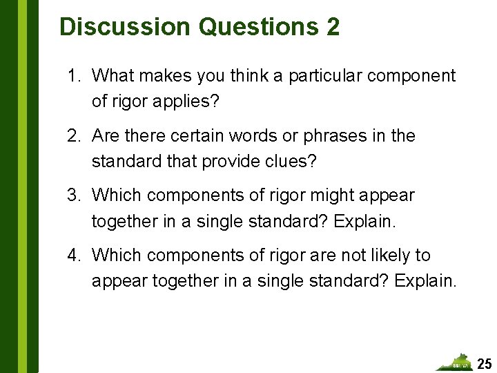 Discussion Questions 2 1. What makes you think a particular component of rigor applies?