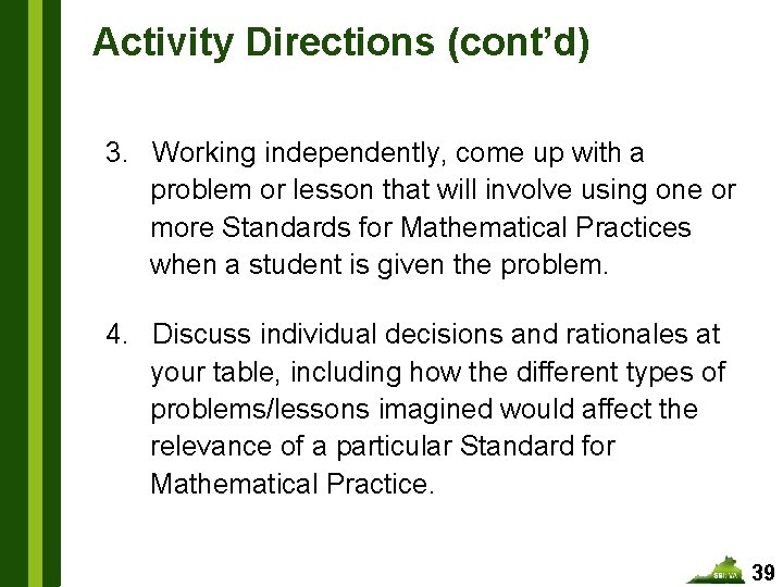 Activity Directions (cont’d) 3. Working independently, come up with a problem or lesson that