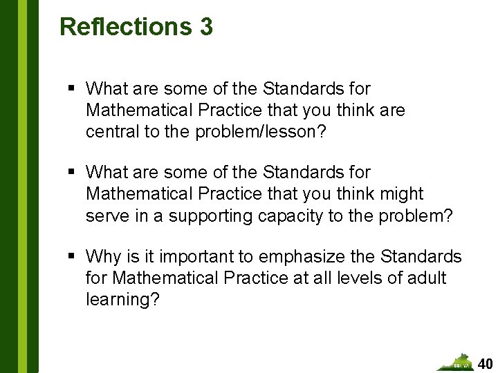 Reflections 3 § What are some of the Standards for Mathematical Practice that you