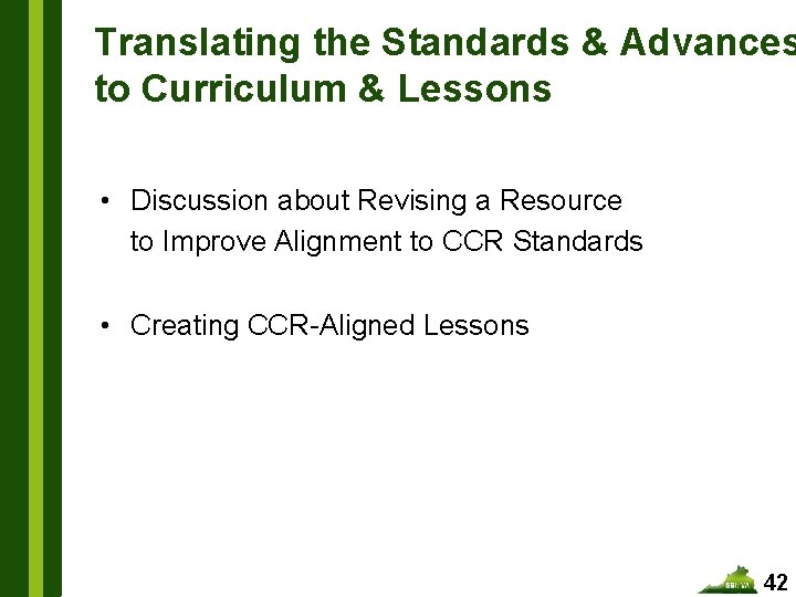 Translating the Standards & Advances to Curriculum & Lessons • Discussion about Revising a