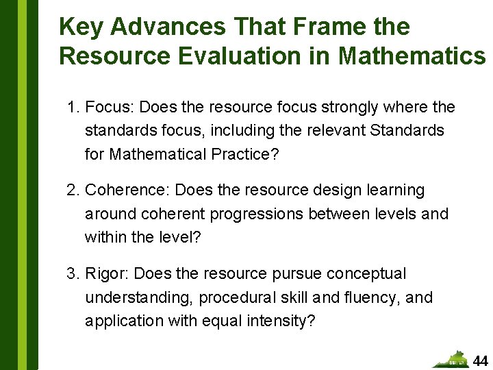 Key Advances That Frame the Resource Evaluation in Mathematics 1. Focus: Does the resource