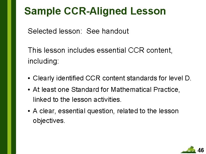 Sample CCR-Aligned Lesson Selected lesson: See handout This lesson includes essential CCR content, including: