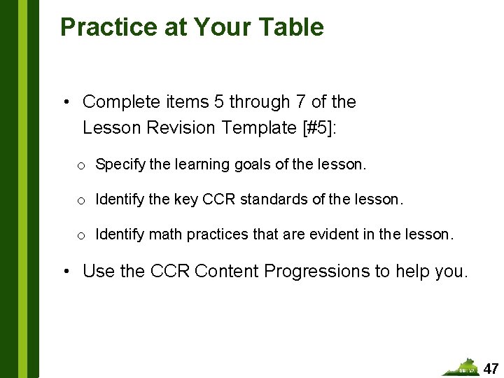 Practice at Your Table • Complete items 5 through 7 of the Lesson Revision