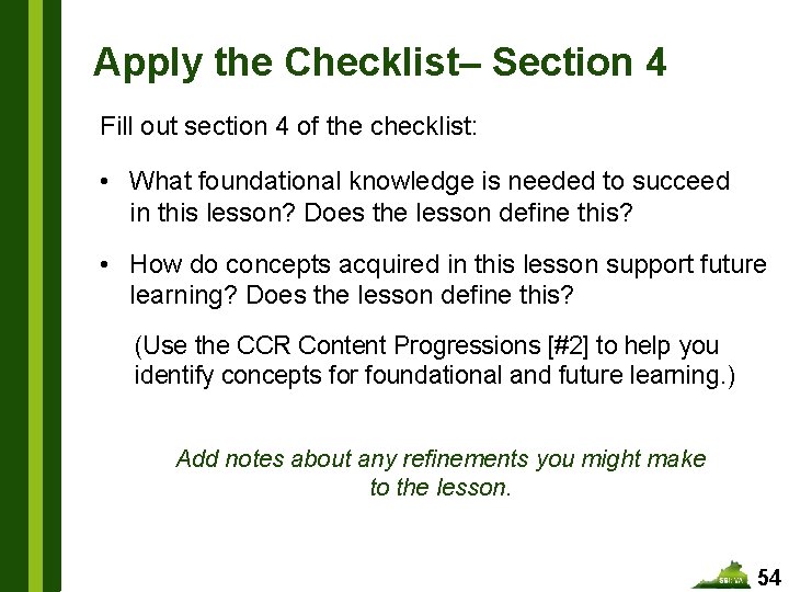 Apply the Checklist– Section 4 Fill out section 4 of the checklist: • What