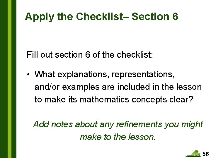 Apply the Checklist– Section 6 Fill out section 6 of the checklist: • What