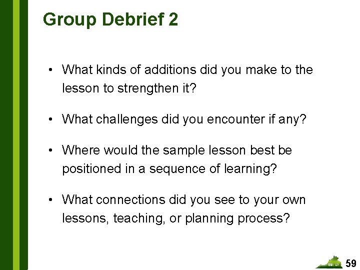 Group Debrief 2 • What kinds of additions did you make to the lesson