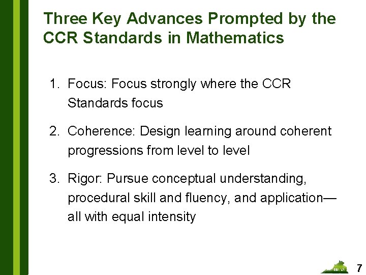 Three Key Advances Prompted by the CCR Standards in Mathematics 1. Focus: Focus strongly