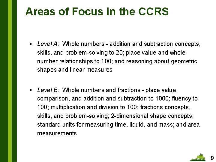 Areas of Focus in the CCRS § Level A: Whole numbers - addition and