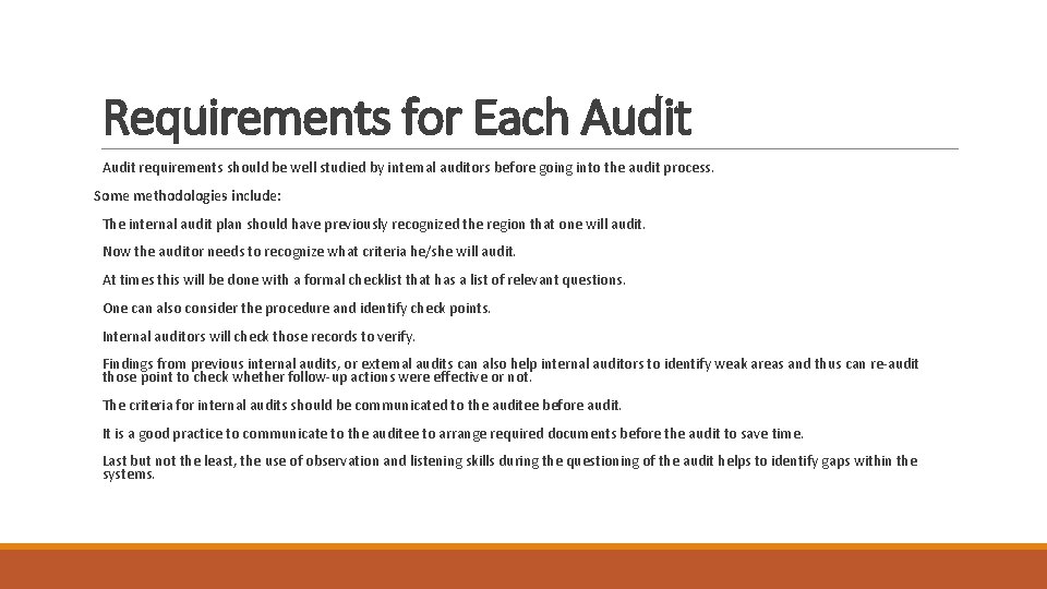 Requirements for Each Audit requirements should be well studied by internal auditors before going