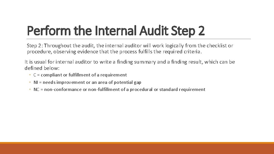 Perform the Internal Audit Step 2: Throughout the audit, the internal auditor will work