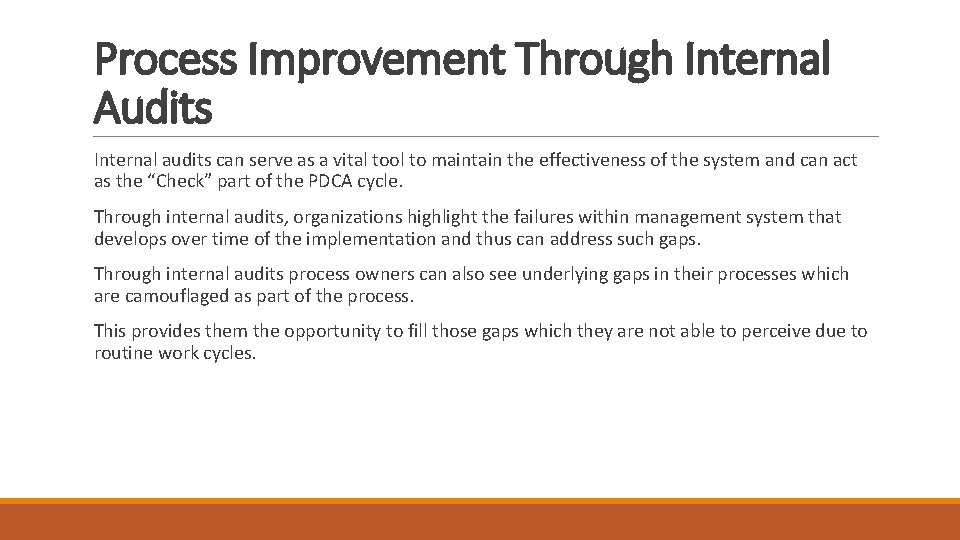 Process Improvement Through Internal Audits Internal audits can serve as a vital tool to