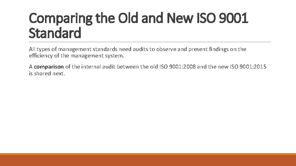 Comparing the Old and New ISO 9001 Standard All types of management standards need