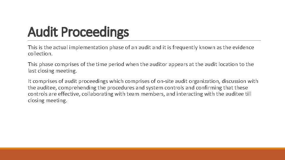 Audit Proceedings This is the actual implementation phase of an audit and it is Audit Proceedings This is the actual implementation phase of an audit and it is