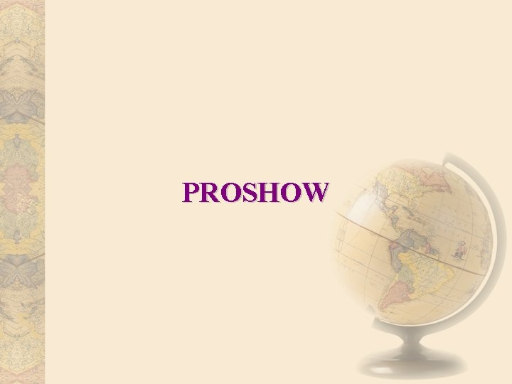 PROSHOW 