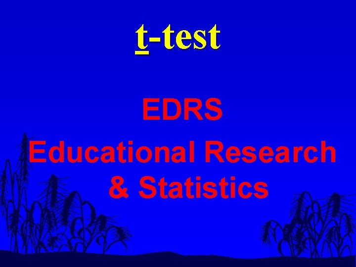 t-test EDRS Educational Research & Statistics 