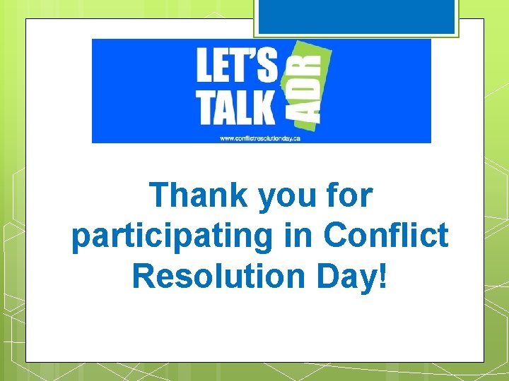 Thank you for participating in Conflict Resolution Day! 