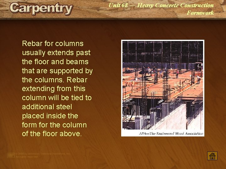 Unit 68 — Heavy Concrete Construction Formwork Rebar for columns usually extends past the