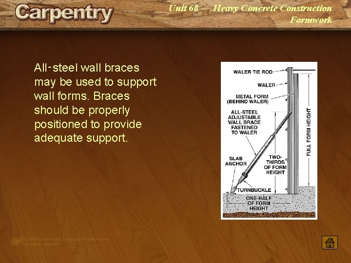 Unit 68 — Heavy Concrete Construction Formwork All‑steel wall braces may be used to