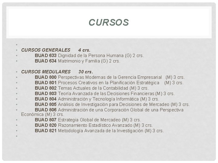 CURSOS • • CURSOS GENERALES 4 crs. • BUAD 633 Dignidad de la Persona