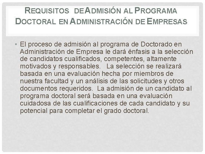 REQUISITOS DE ADMISIÓN AL PROGRAMA DOCTORAL EN ADMINISTRACIÓN DE EMPRESAS • El proceso de