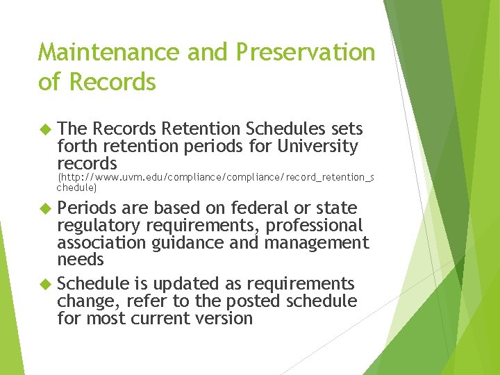 Maintenance and Preservation of Records The Records Retention Schedules sets forth retention periods for
