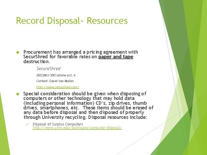 Record Disposal- Resources Procurement has arranged a pricing agreement with Secur. Shred for favorable
