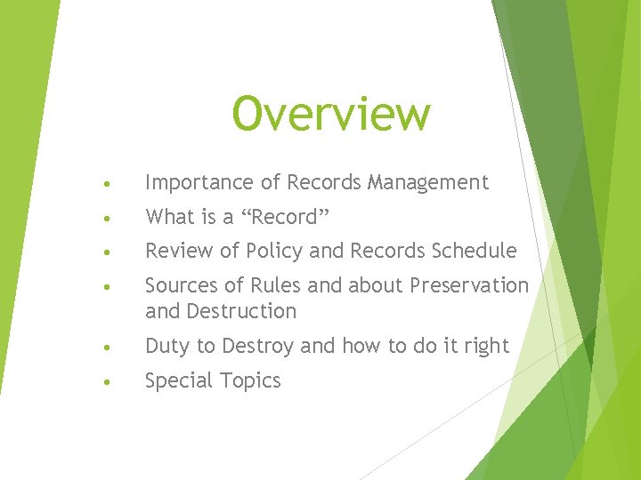 Overview • Importance of Records Management • What is a “Record” • Review of