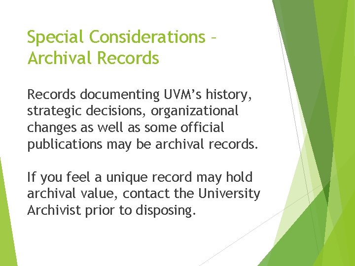Special Considerations – Archival Records documenting UVM’s history, strategic decisions, organizational changes as well
