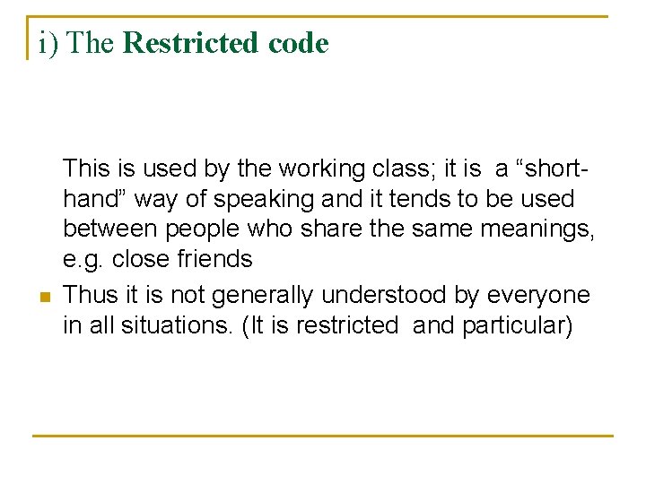 i) The Restricted code n This is used by the working class; it is i) The Restricted code n This is used by the working class; it is