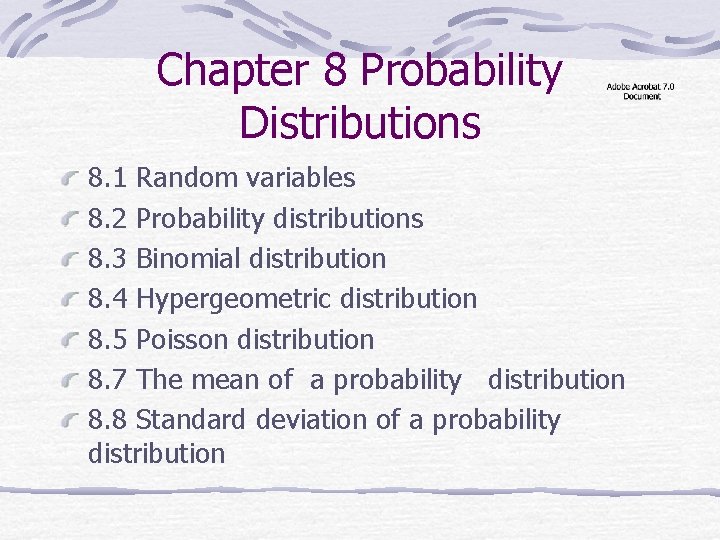 Chapter 8 Probability Distributions 8. 1 Random variables 8. 2 Probability distributions 8. 3