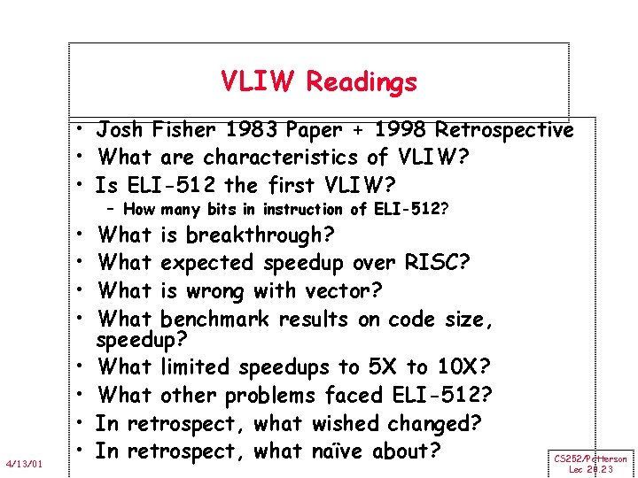 VLIW Readings • Josh Fisher 1983 Paper + 1998 Retrospective • What are characteristics VLIW Readings • Josh Fisher 1983 Paper + 1998 Retrospective • What are characteristics