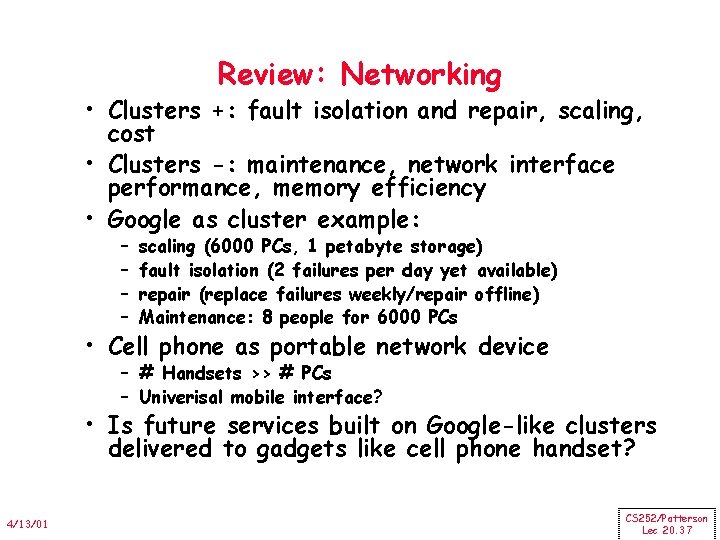 Review: Networking • Clusters +: fault isolation and repair, scaling, cost • Clusters -: Review: Networking • Clusters +: fault isolation and repair, scaling, cost • Clusters -: